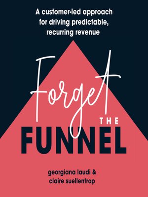 cover image of Forget the Funnel